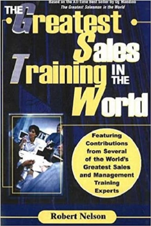 Cover of The Greatest Sales Training in the World by Robert Nelson
