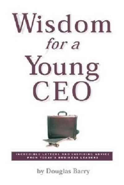 Cover of Wisdom for a young CEO by Douglas Barry