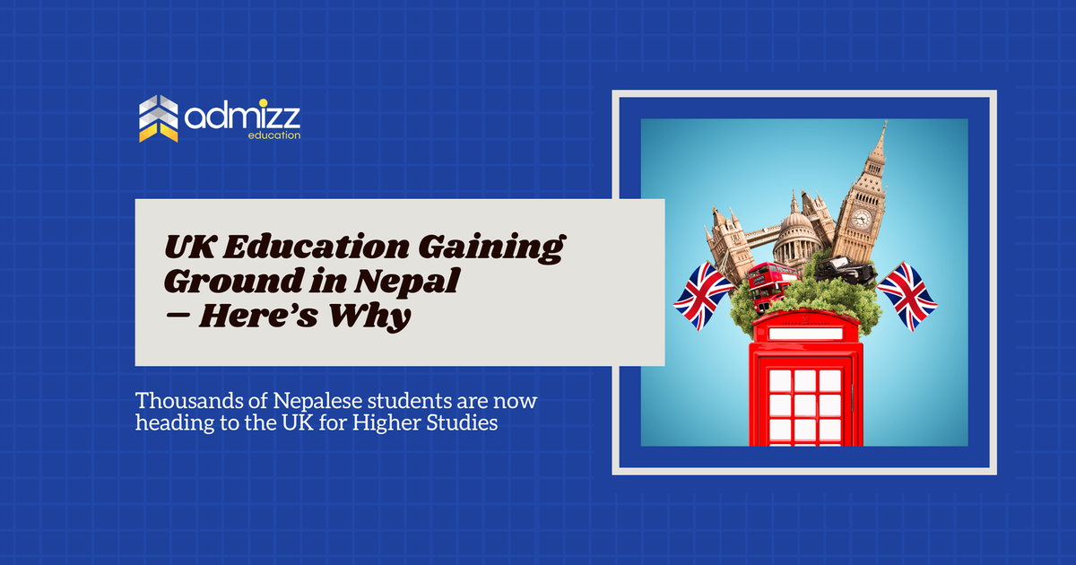 UK Education Gaining Ground in Nepal – Here’s Why - Admizz Education