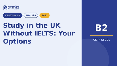 Study in the UK Without IELTS: Your Options