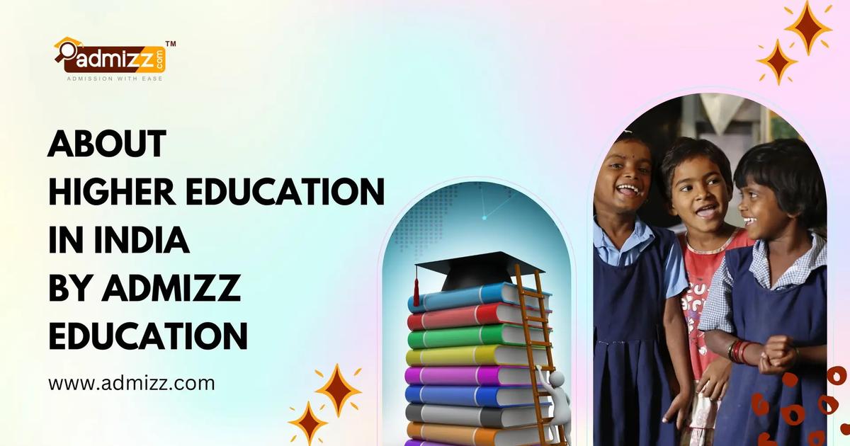 About Higher Education in India - Admizz Education
