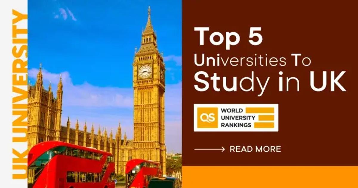 Top 5 Universities To Study in UK Based On QS Rankings