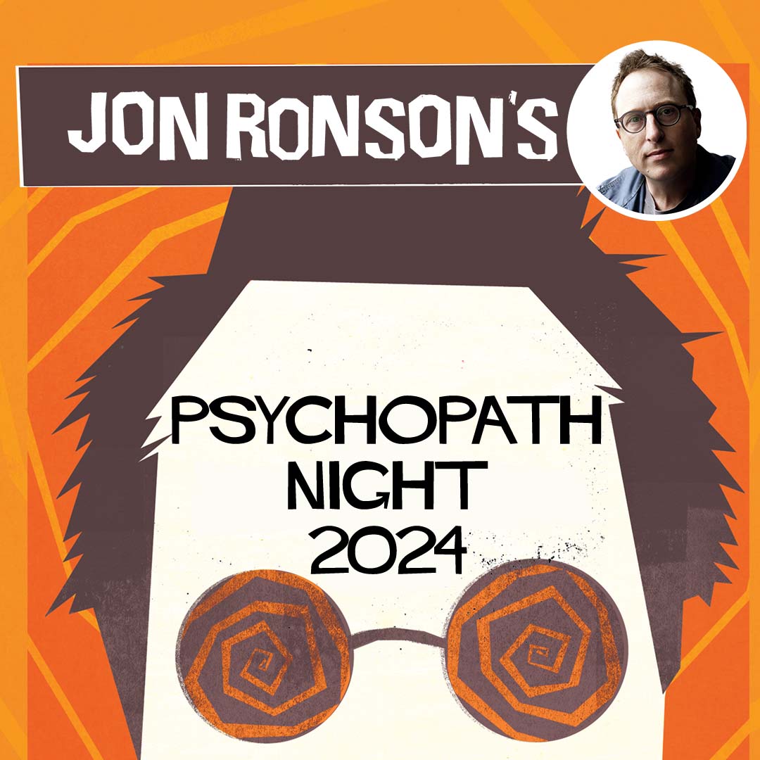 Author Talk: Jon Ronson's Psychopath's Night