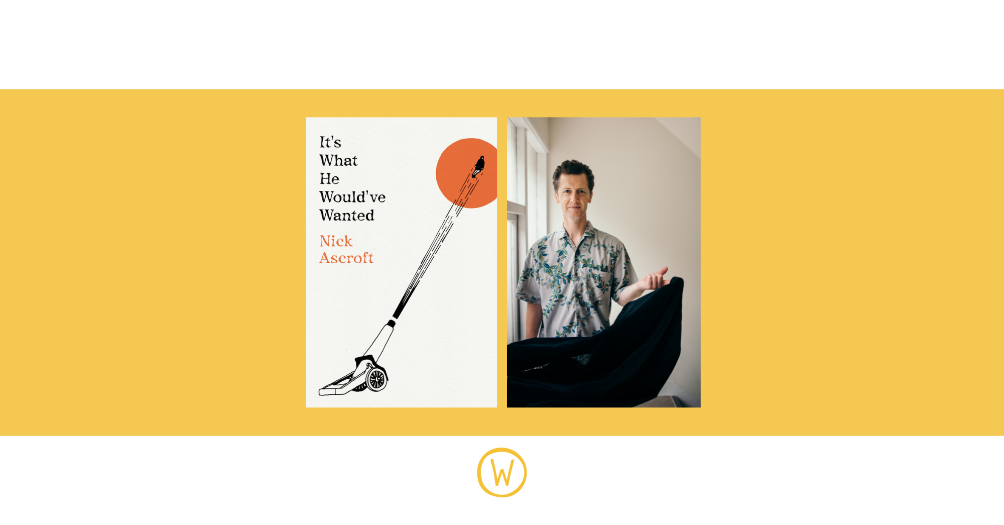 Book Launch: It's What He Would Have Wanted by Nick Ascroft