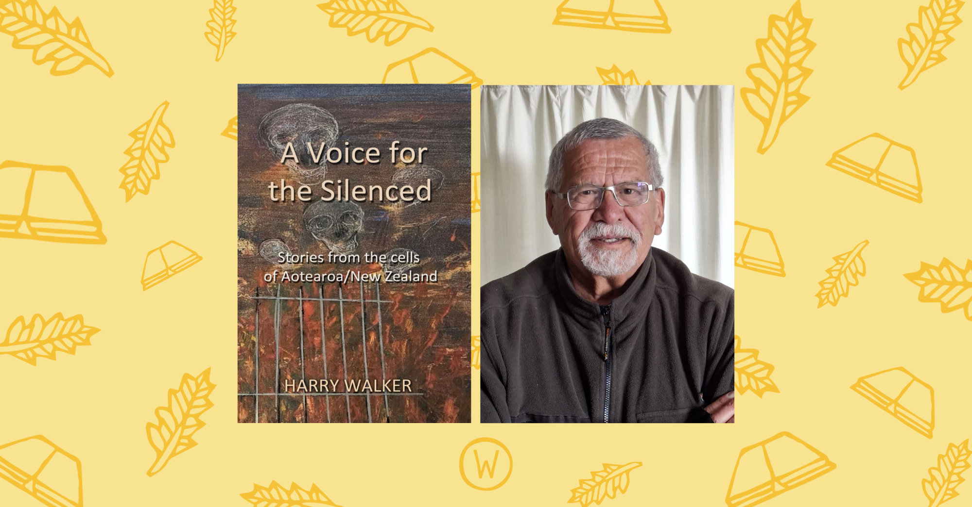 Author Talk: A Voice for the Silenced: Stories from inside and outside the cells of Aotearoa/New Zealand by Harry Walker