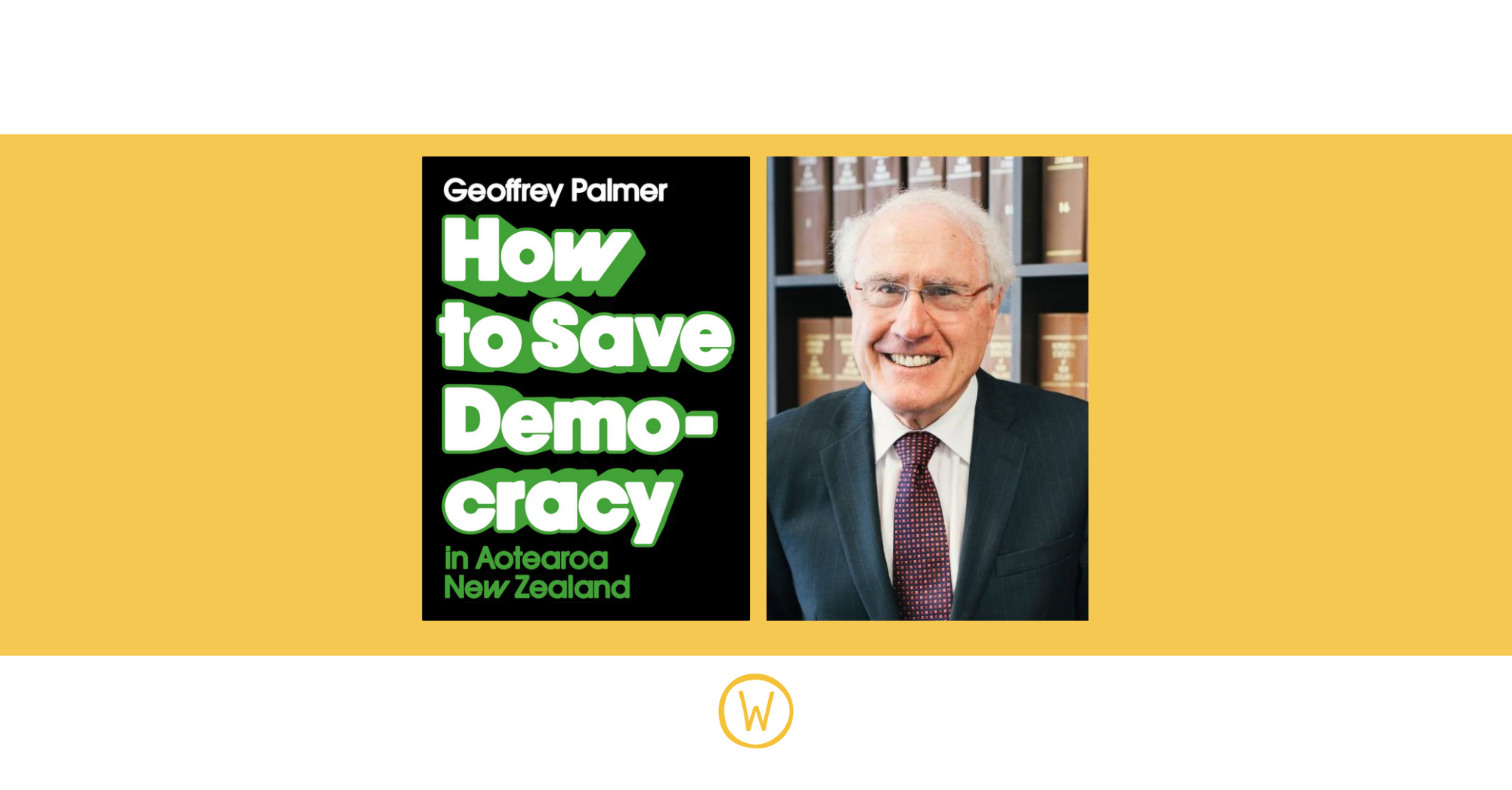 Book Launch: How to Save Democracy in Aotearoa New Zealand by Geoffrey Palmer