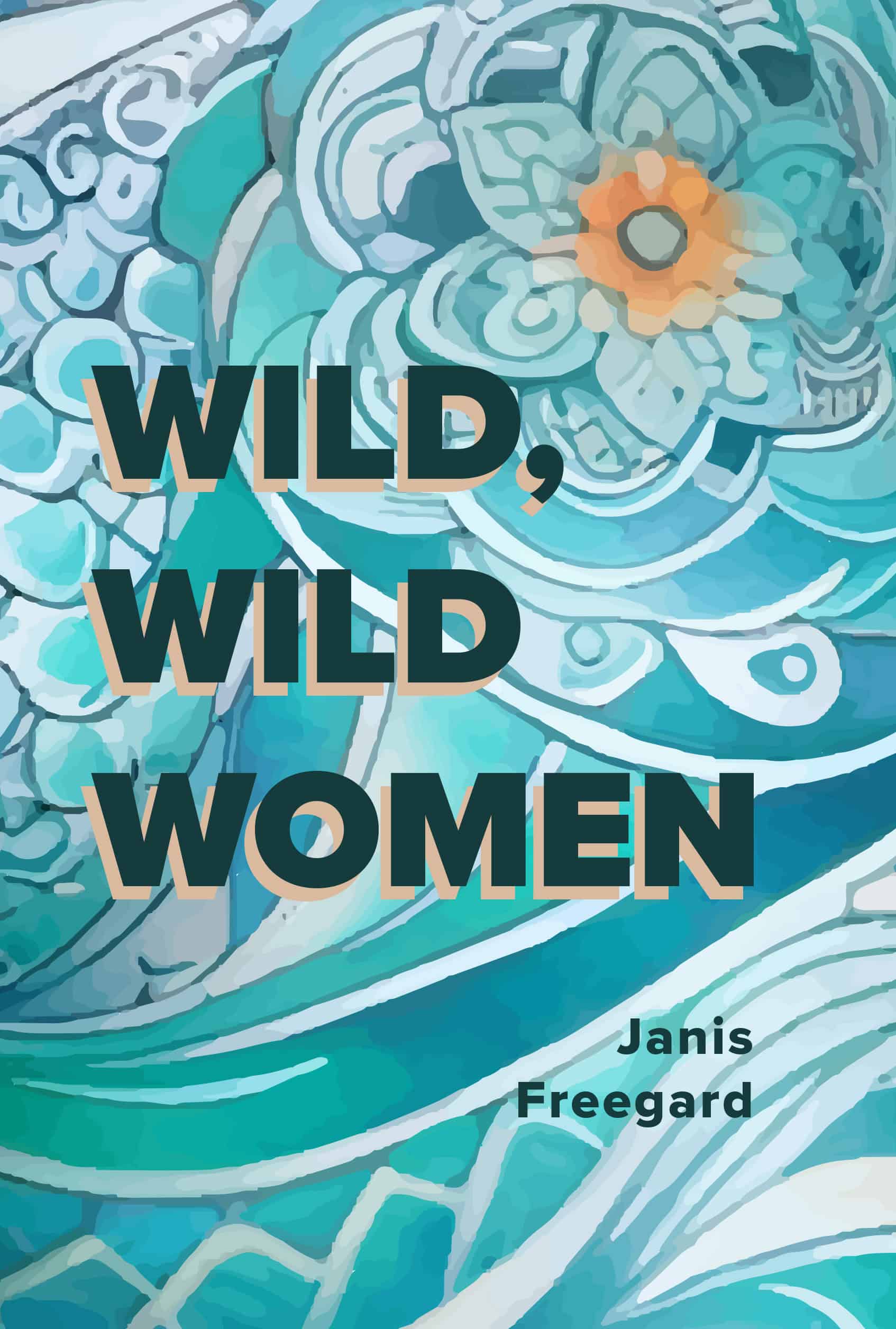 Author Talk: Wild, Wild Women by Janis Freegard