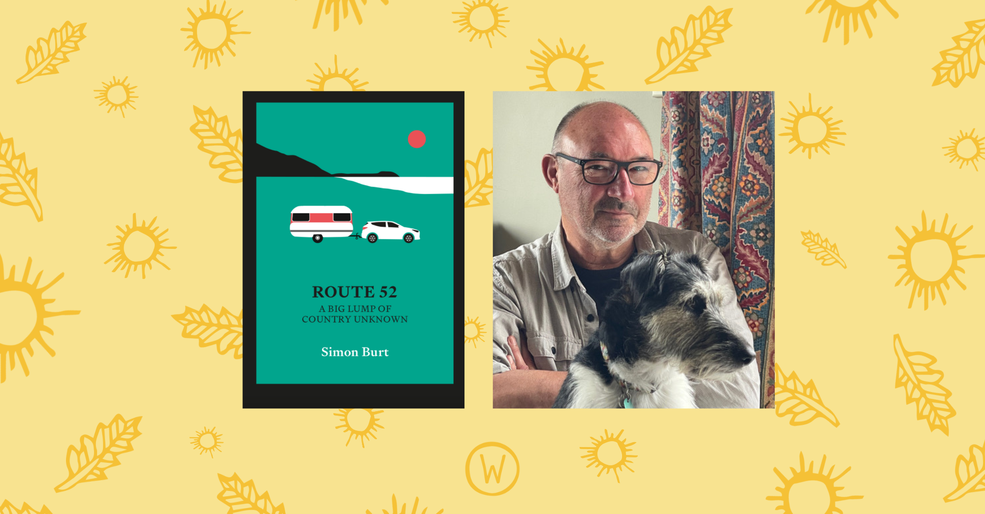 Author Talk: Route 52: A Big Lump of Country Unknown by Simon Burt