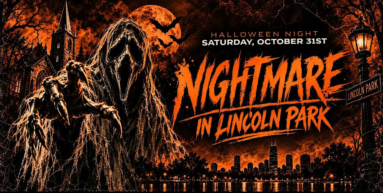 Nightmare in Lincoln Park & Old Town
