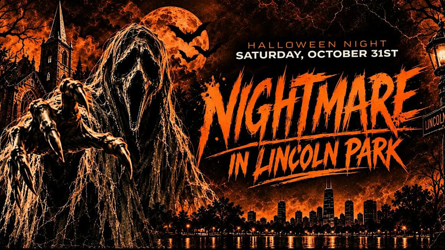 Nightmare in Lincoln Park & Old Town