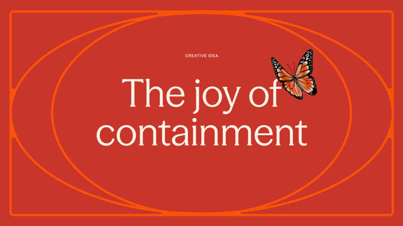 Joy of containment