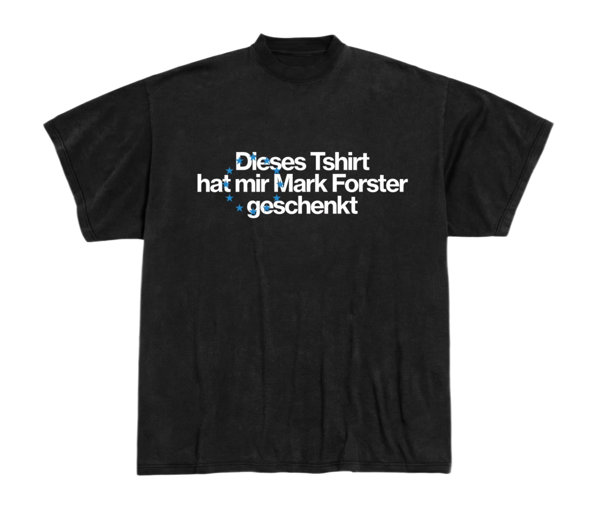 Black T-shirt with the white line "Dieses Tshirt hat mir Mark Forster geschenkt" set over a ring of blue stars.