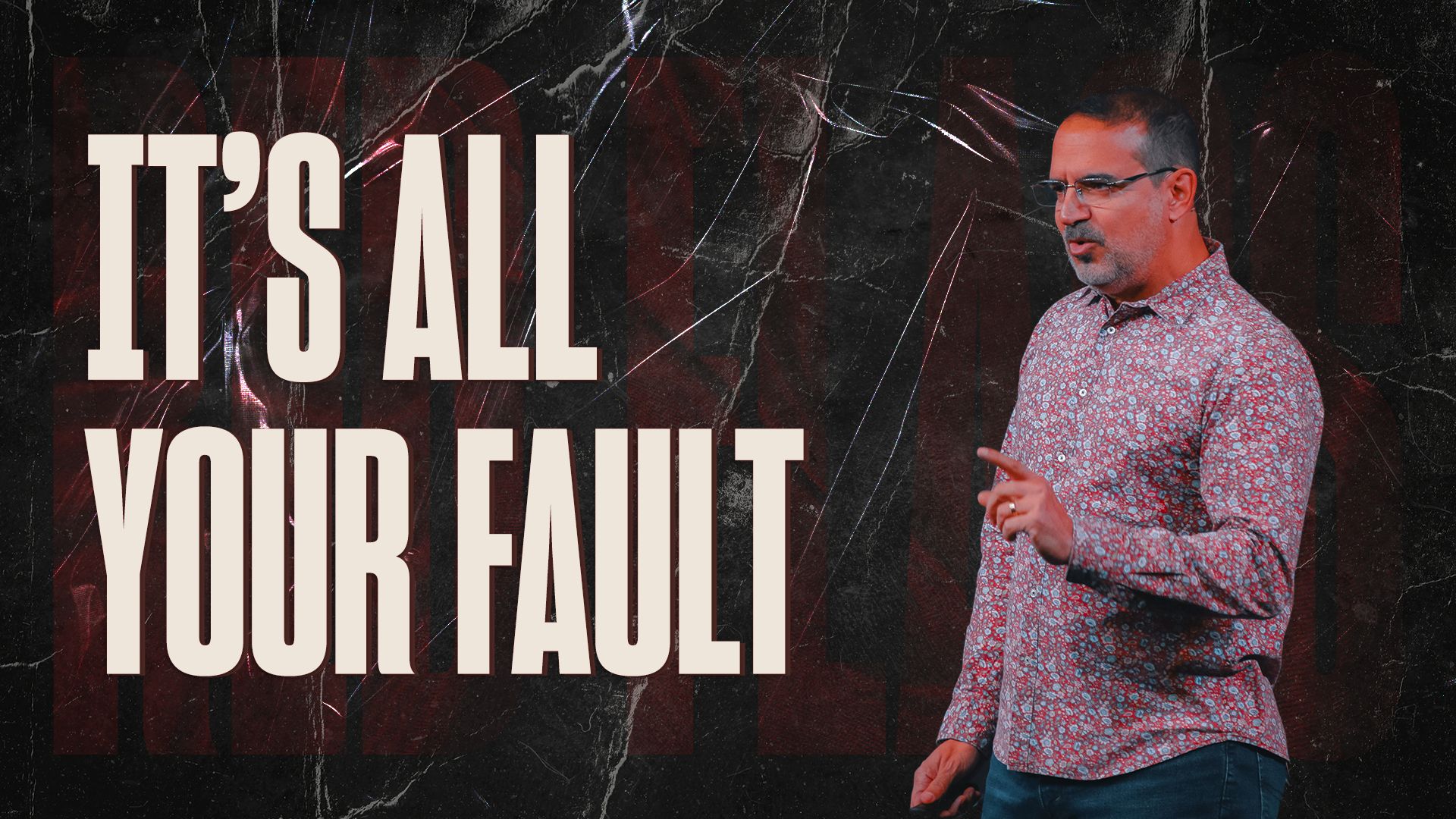It's All Your Fault Sermon Graphic