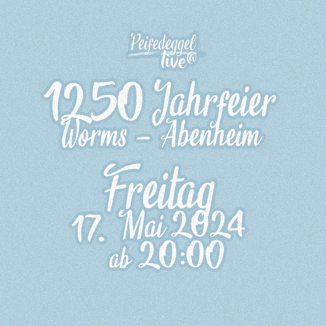 Peifedeggel live bei der 1250 Jahrfeier in Abenheim, Freitag, 17. Mai 2024 ab 20:00 Uhr  #Peifedeggel #Worms #WormserAbenheim #Abenheim #Owerum #Schorlegewitter #Gitarrenmusik #Konzert #Musikantenland #Rheinhessen #Rhoihesse #Jubiläum #FritzWunderlich #Pfalz