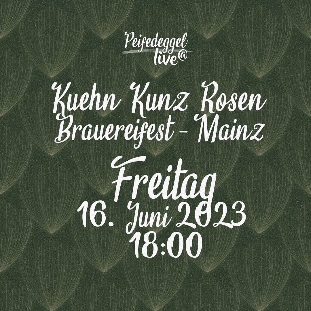 Peifedeggel live beim Kuehn Kunz Rosen Brauereifest, Mainz Samstag, 16. Juni 2023 18:00 Uhr  #Peifedeggel #Brauereifest #KuehnKunzRosen #Pfalz #Craftbeer #Gitarrenmusik #Konzert #Weizenbier #Mainz #Rhein #Bier #Livemusik #Brauerei #FritzWunderlich #Wandermusikanten