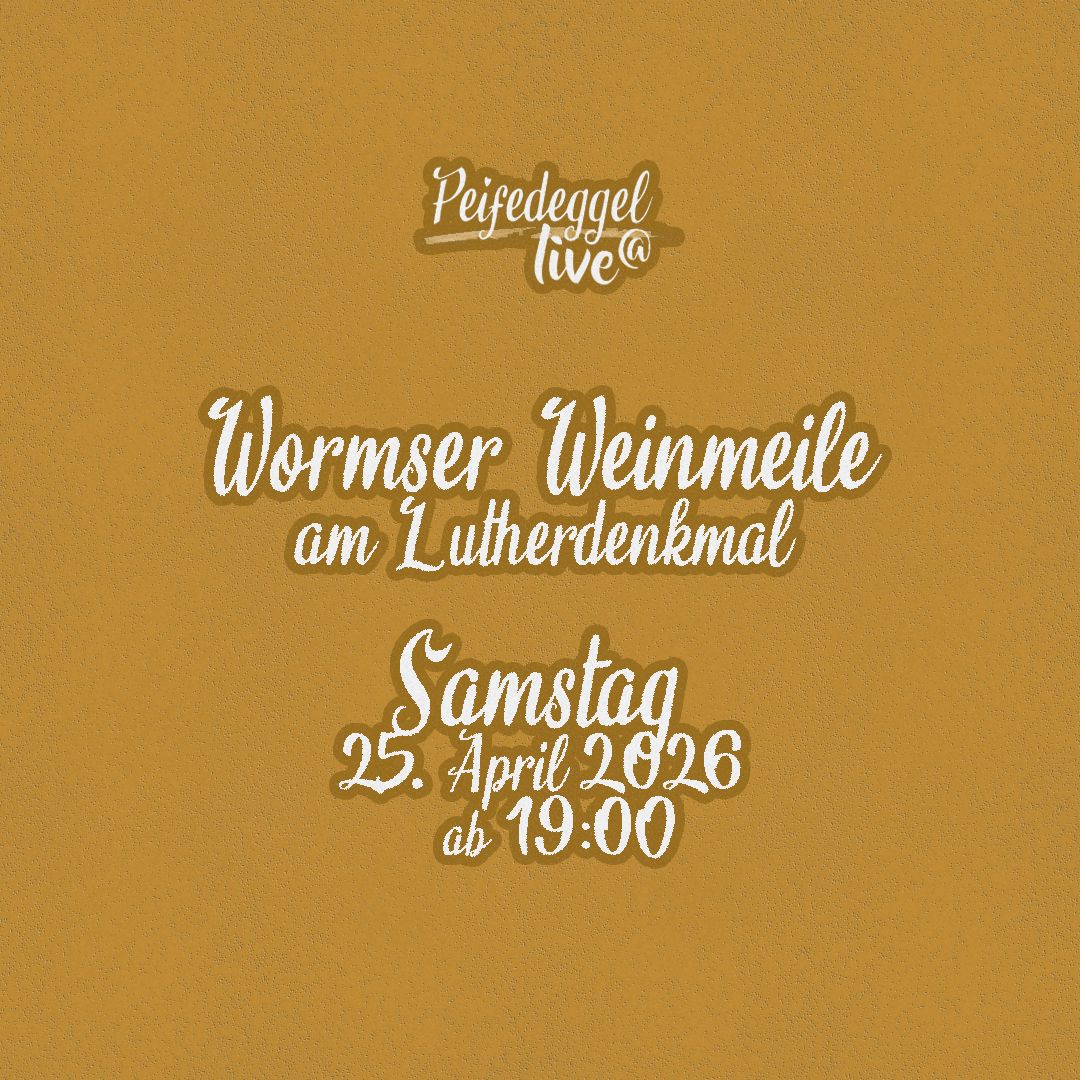 Peifedeggel live bei der Wormser Weinmeile, Samstag, 25. April 2026  #Peifedeggel #Worms #WormserWeinmeile #Weinmeile #Schorlegewitter #Kusel #Gitarrenmusik #Konzert #Musikantenland #Auftakt #FritzWunderlich #Pfalz