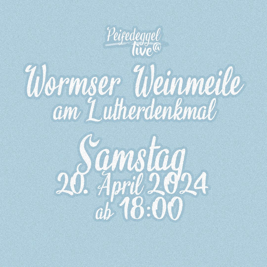 Auftakt 2024: Peifedeggel live bei der Wormser Weinmeile, Samstag, 20. April 2024  #Peifedeggel #Worms #WormserWeinmeile #Weinmeile #Schorlegewitter #Kusel #Gitarrenmusik #Konzert #Musikantenland #Geburtstag #FritzWunderlich #Pfalz