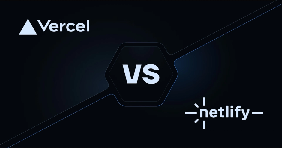 Vercel vs Netlify: How to Pick the Right Platform