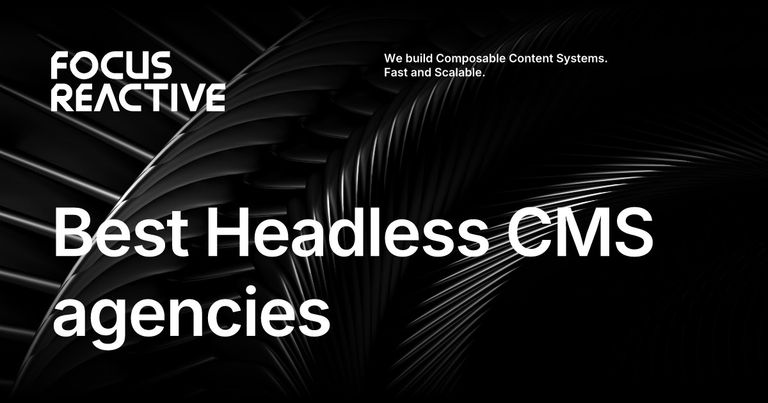 Top Headless CMS Agencies: Comparison and Selection Guide