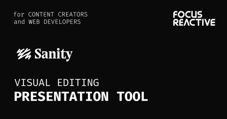A Deep Dive into Sanity's Visual Editing and Presentation Tool: The developer view