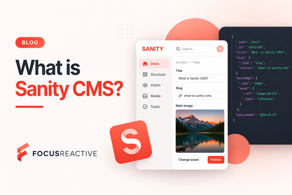 Sanity CMS Explained: Features, Use Cases & Why Teams Choose It