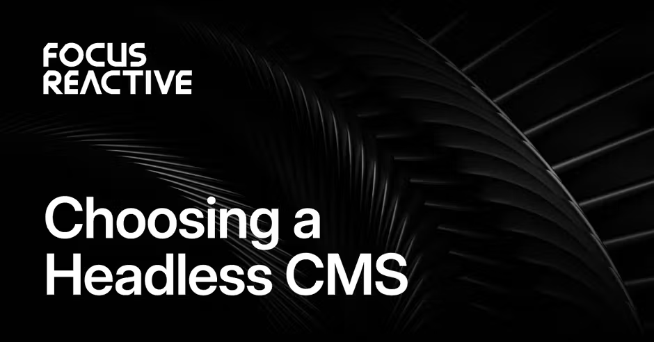 Focus Reactive banner with abstract black pattern and text Choosing a Headless CMS