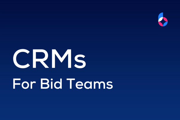 CRMs for bid teams — Salesforce, HubSpot and Microsoft Dynamics 365 integration with bid management software