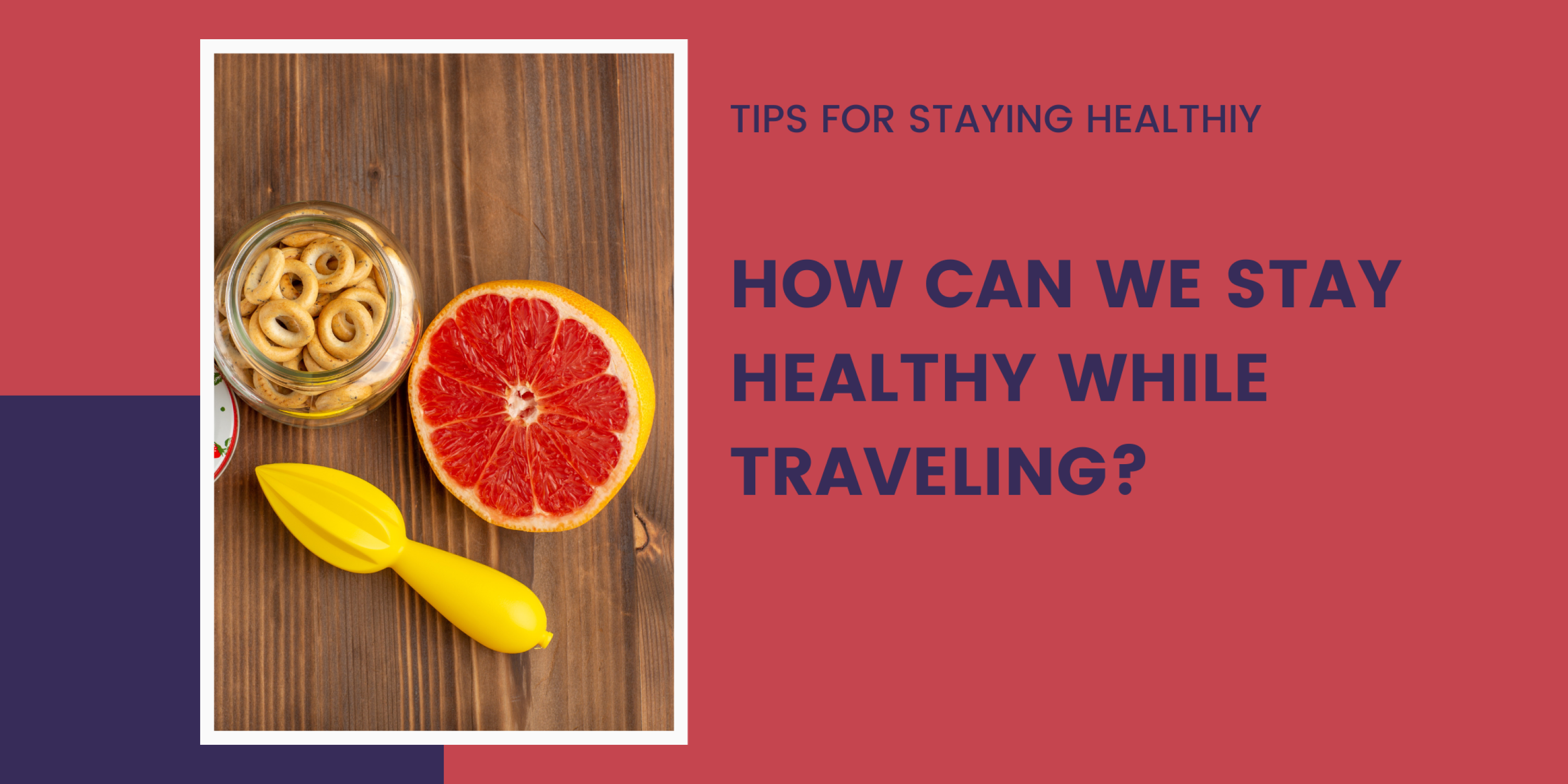 How can We Stay Healthy While Traveling