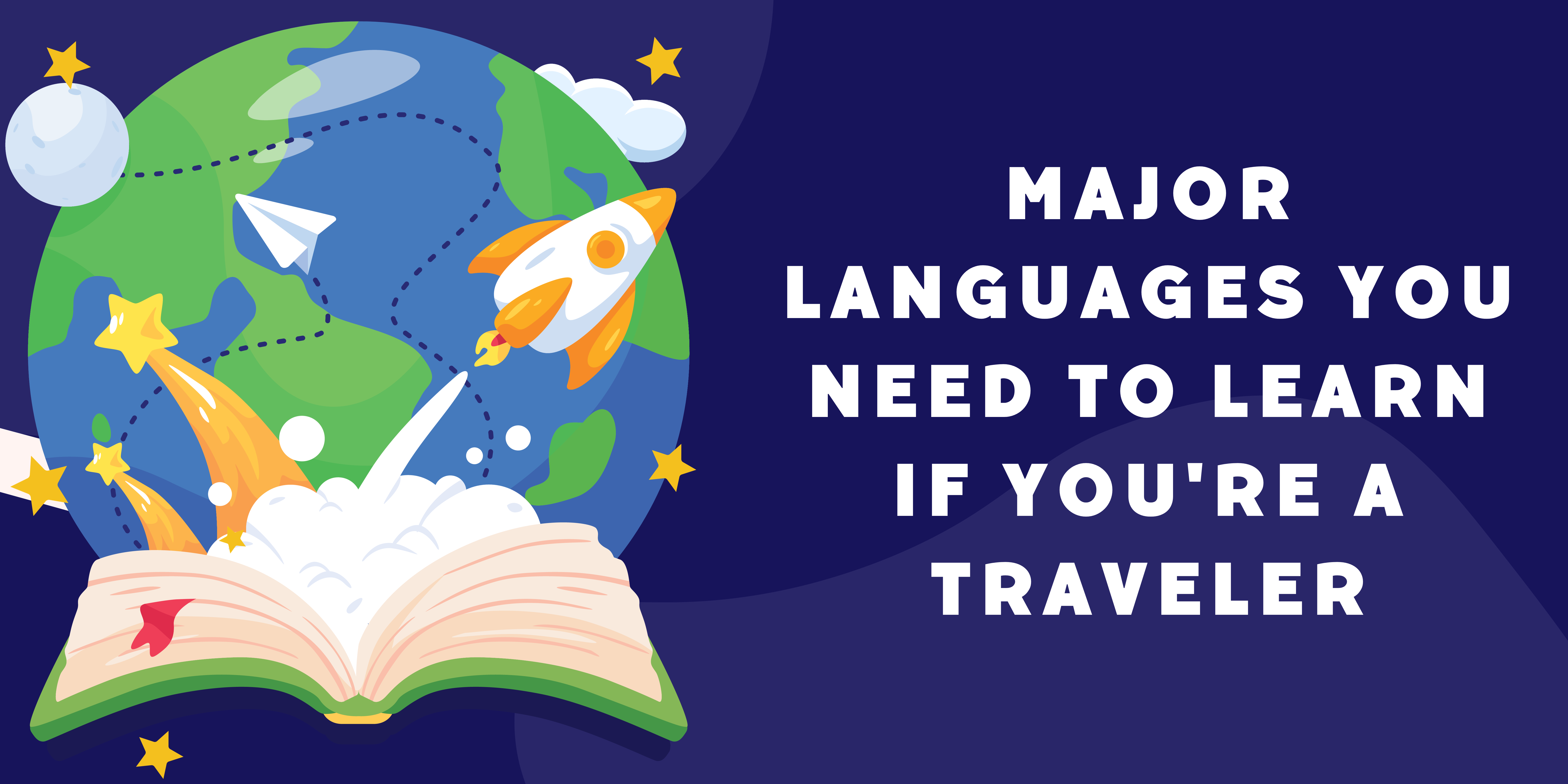 Major Languages You Need to Learn If You're a Traveler