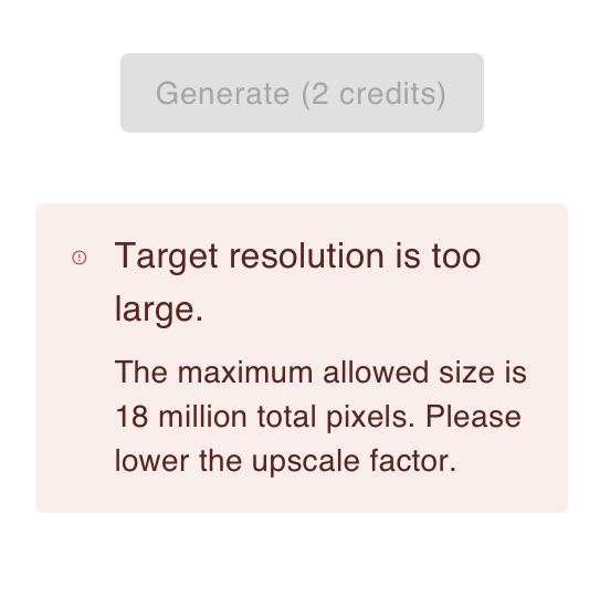Warning when exceeding maximum upscale resolution