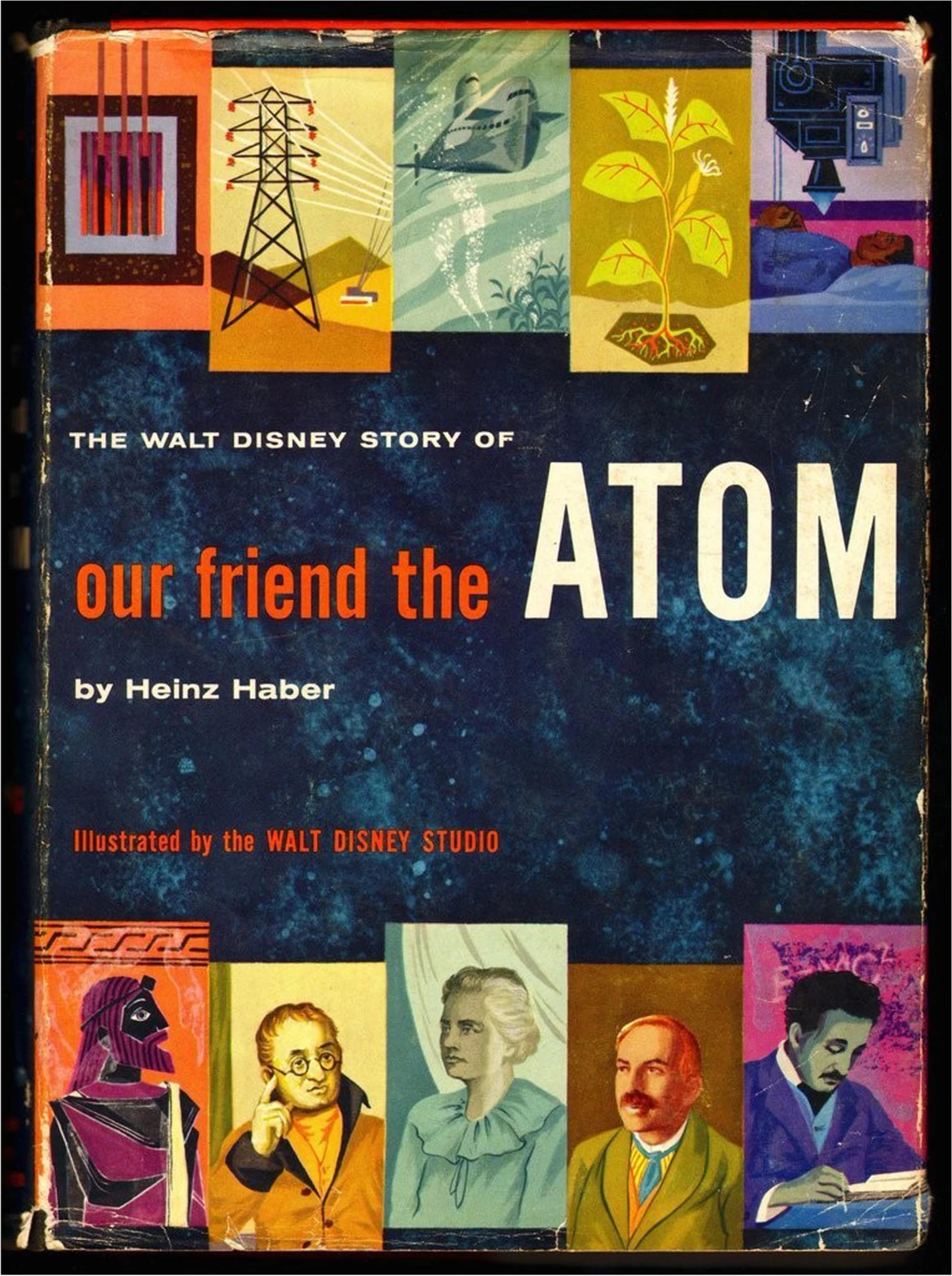 A cover of Our Friend the Atom with ten colorful graphic illustrations of power plants, technology, and scientists at the top and bottom of the book