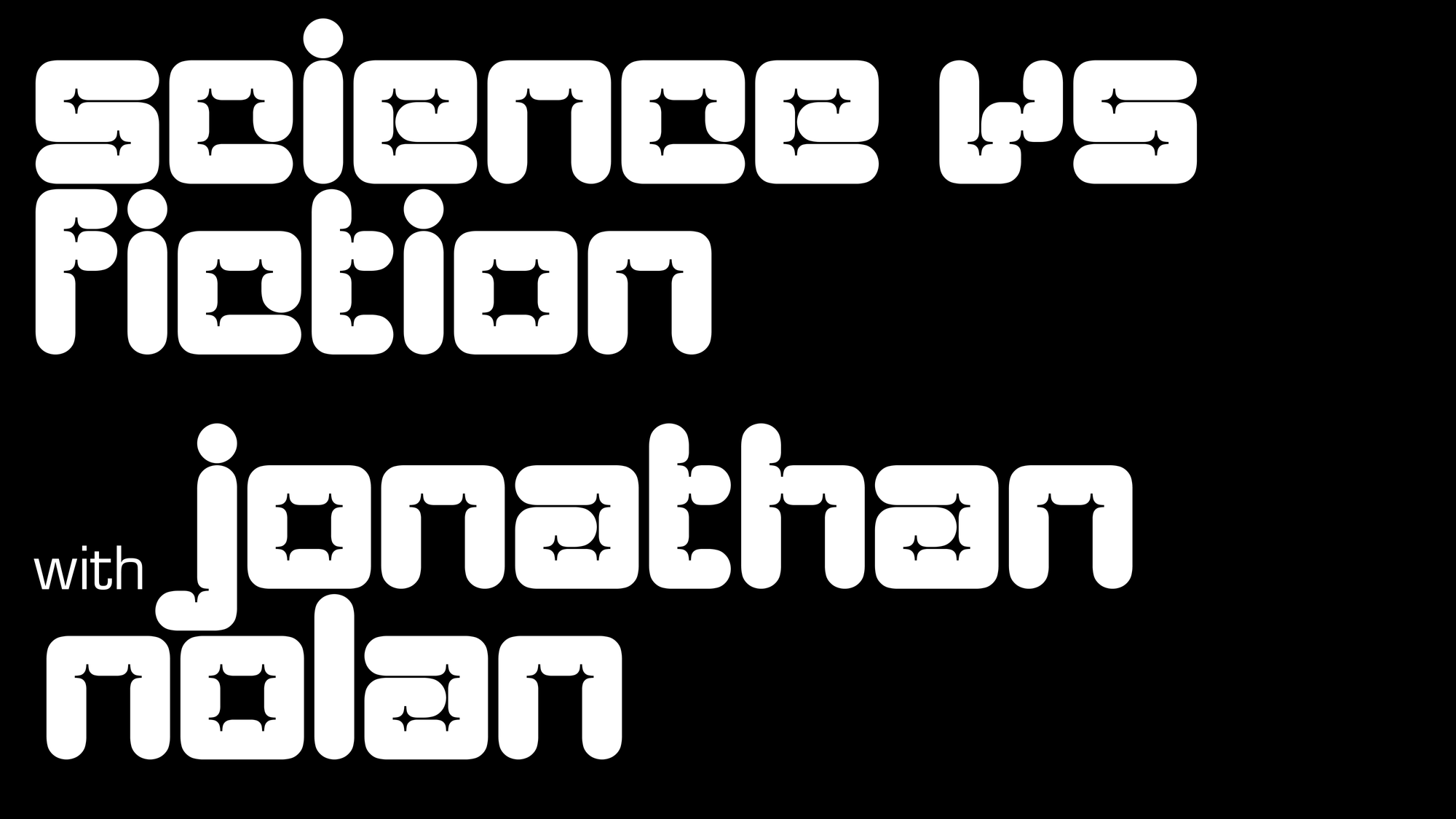 Science vs. Fiction: Jonathan Nolan