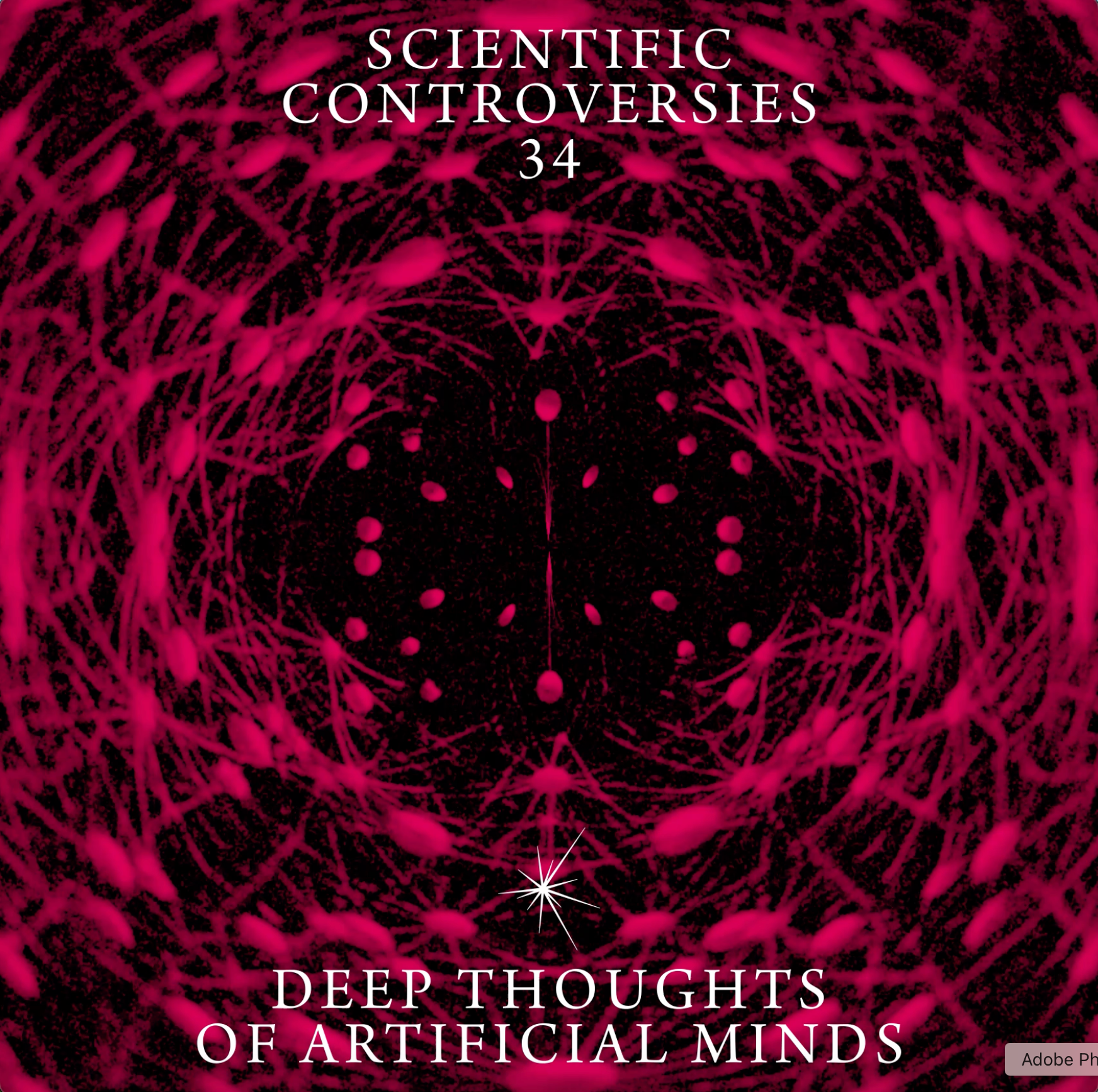 Scientific Controversies: Deep Thoughts of Artificial Minds