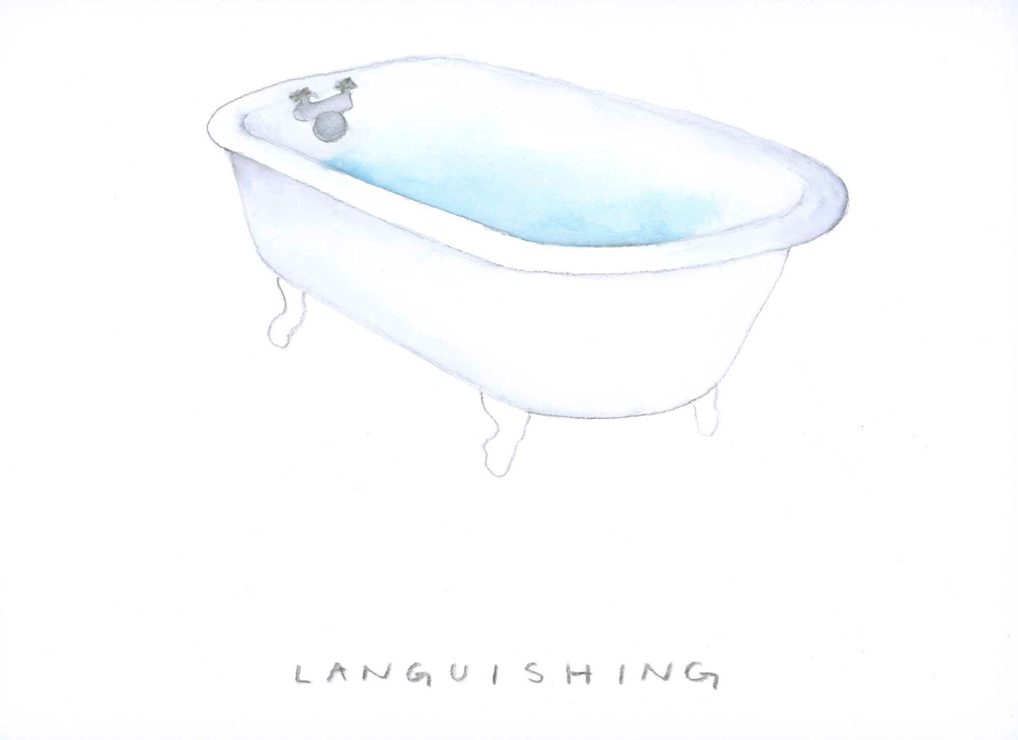 A drawn watercolor of a bathtub, with the caption "languishing" written beneath it.