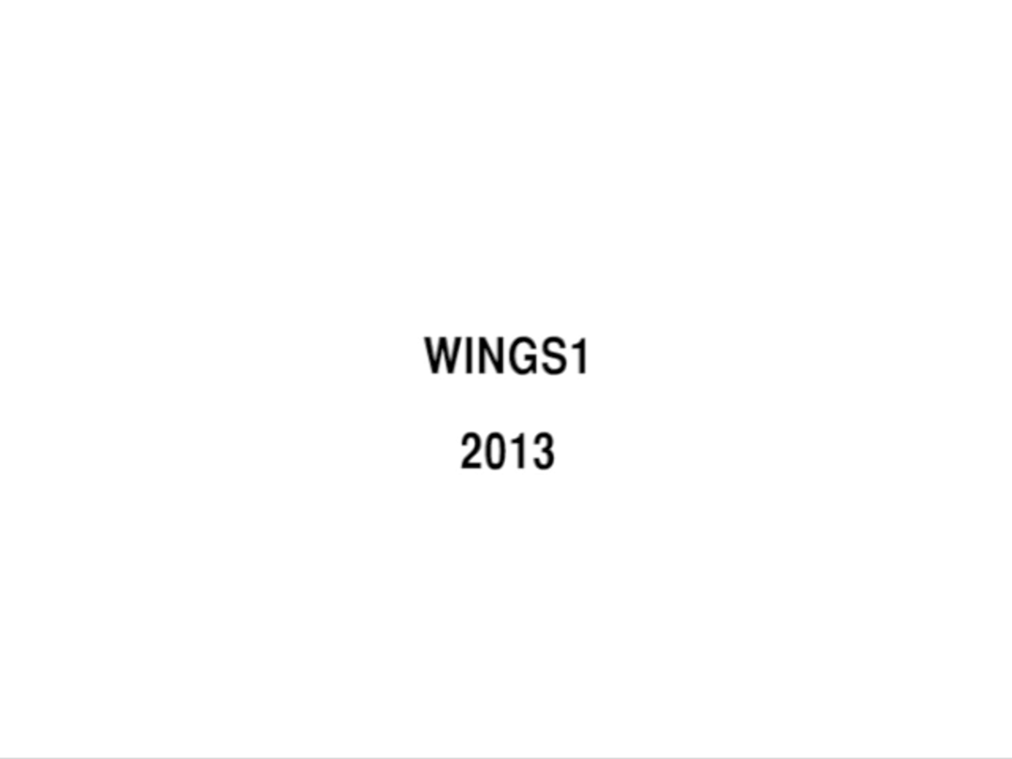 A title card that reads "WINGS1" and then "2013" below