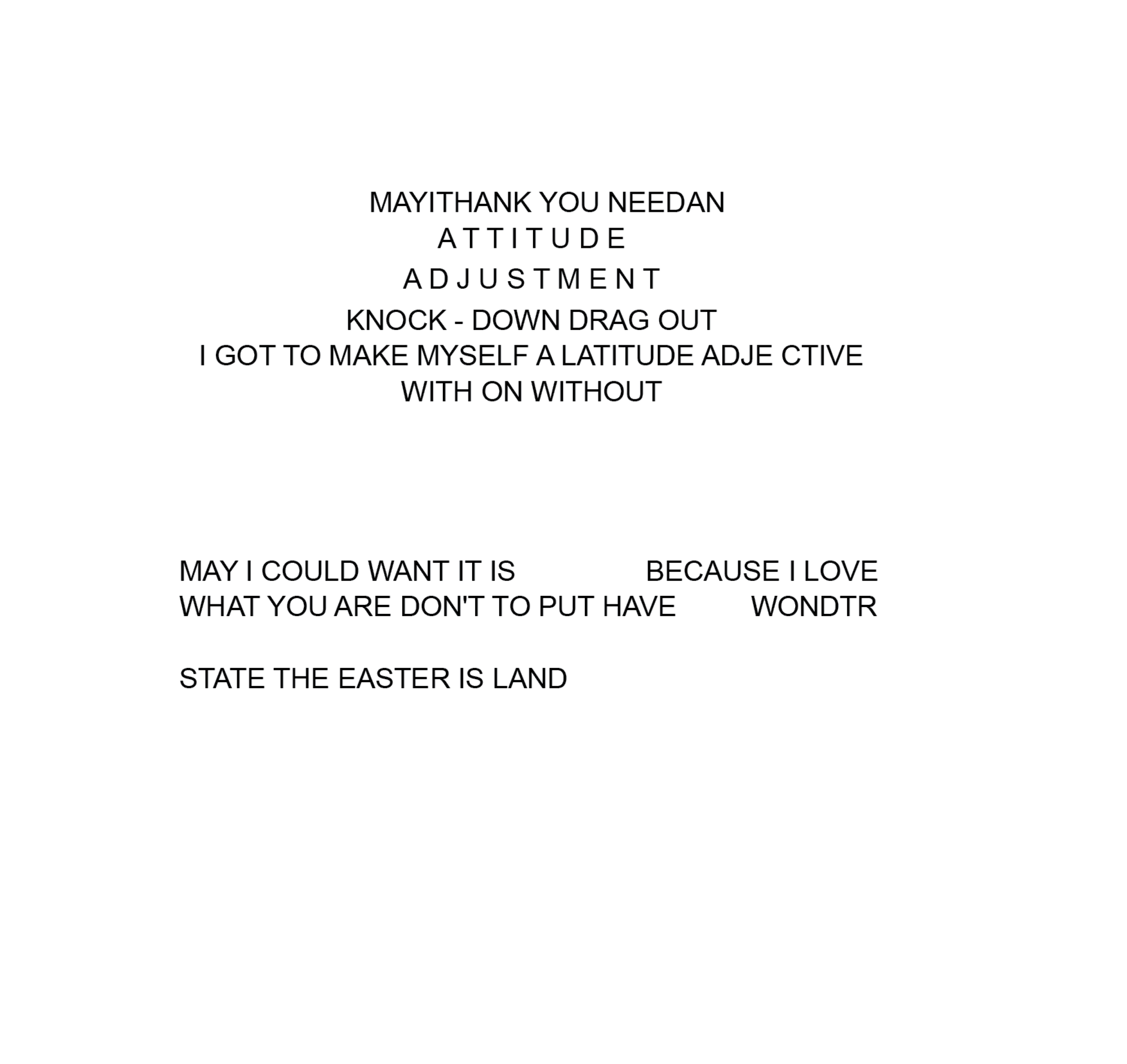 A concrete poem rendered in black letters against a white background