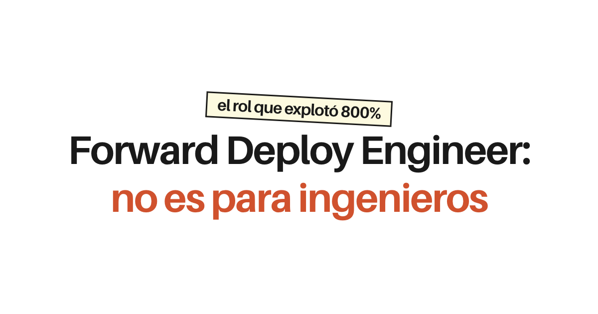 Forward Deploy Engineer: cómo posicionarte si ya tienes la experiencia