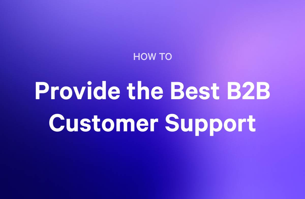 Text on a purple gradient background reads: "HOW TO Provide the Best B2B Customer Support."