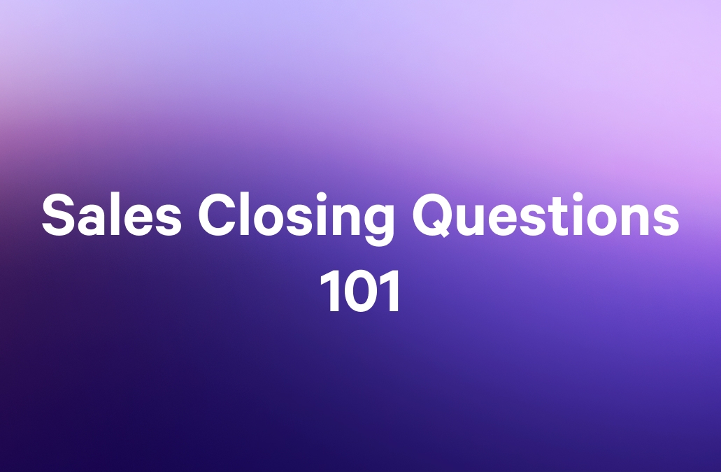 Sales Closing Questions 101 text on a purple gradient background.
