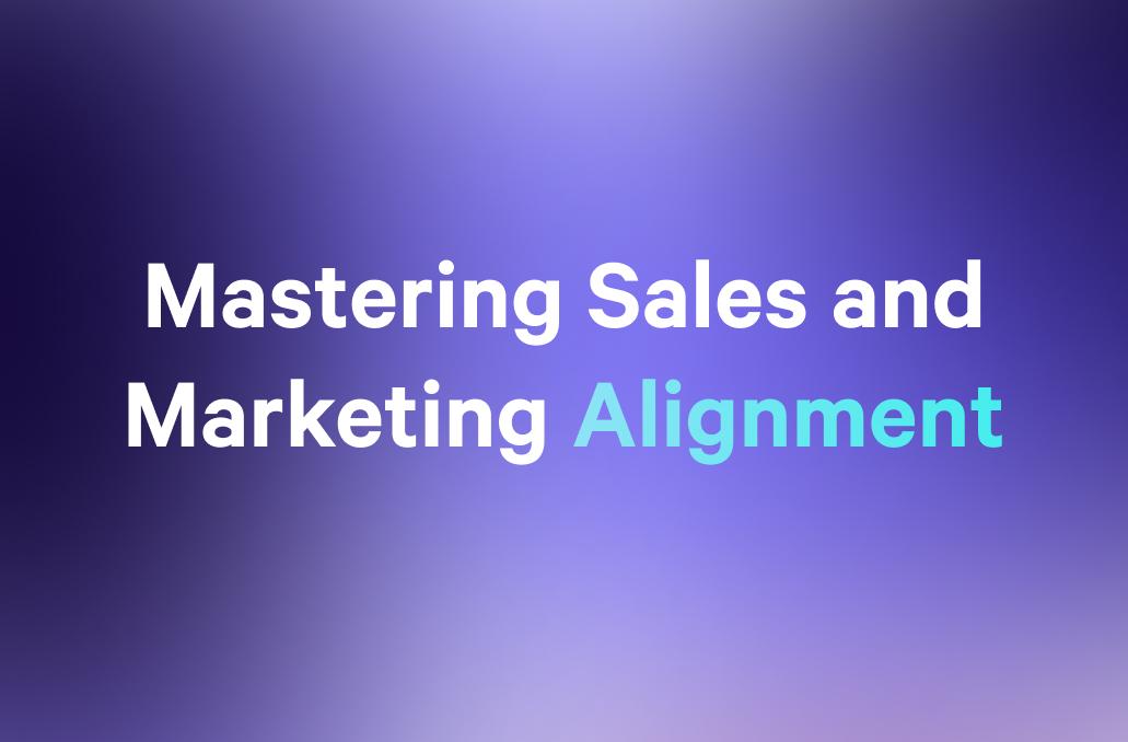 Mastering Sales and Marketing Alignment text on a purple gradient background.