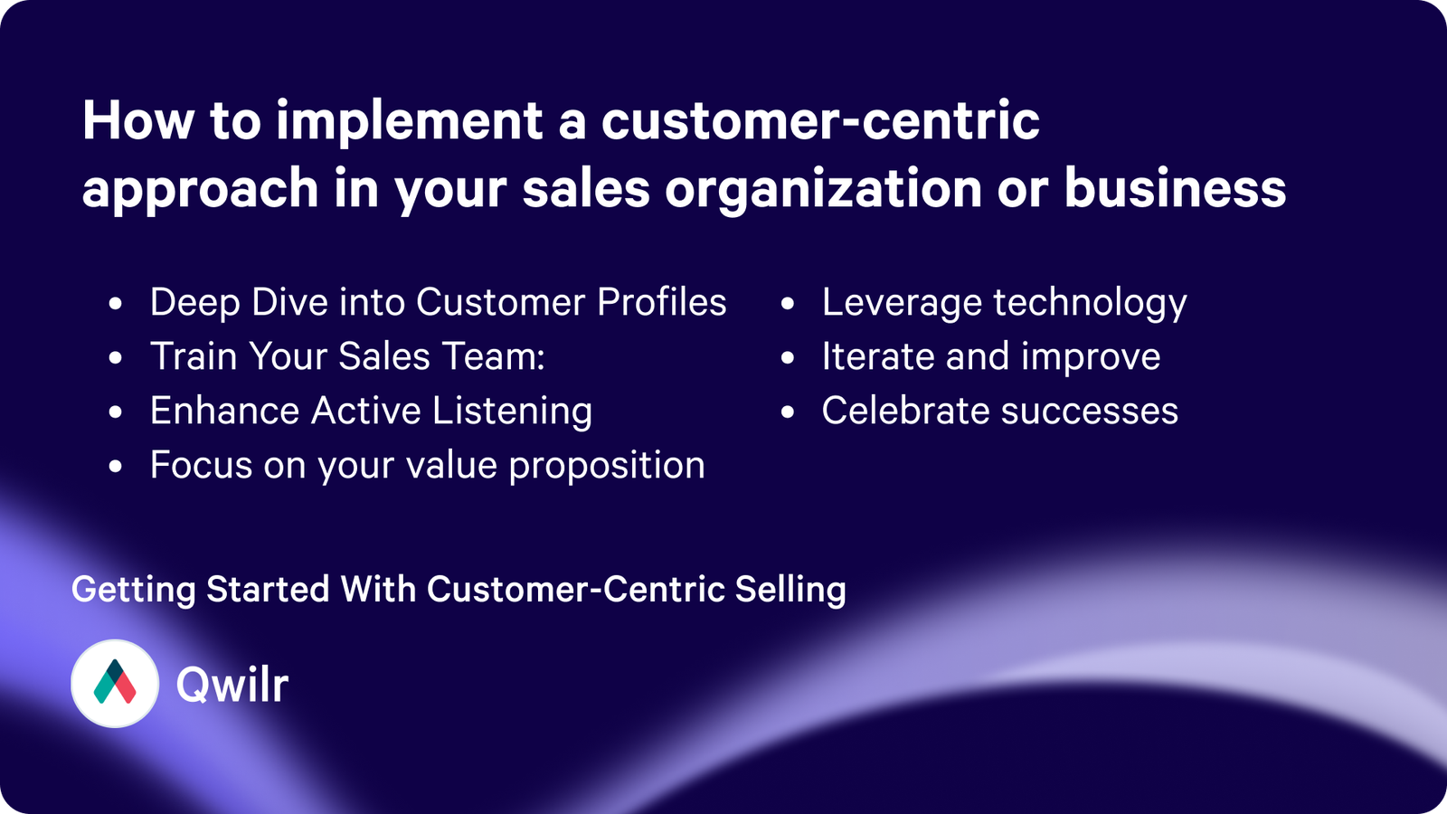 Summary of How to implement a customer-centric approach in your sales organization or business.