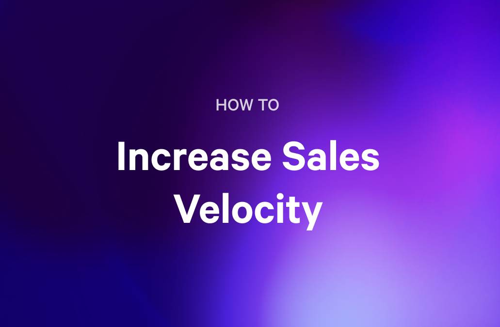 Text on a gradient purple background reads: "HOW TO Increase Sales Velocity".