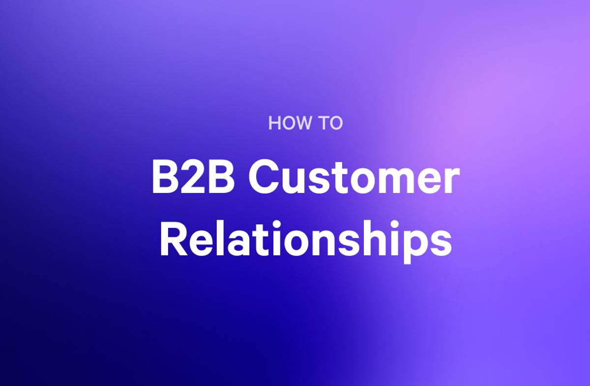White text on a purple-blue gradient background reads "HOW TO B2B Customer Relationships."