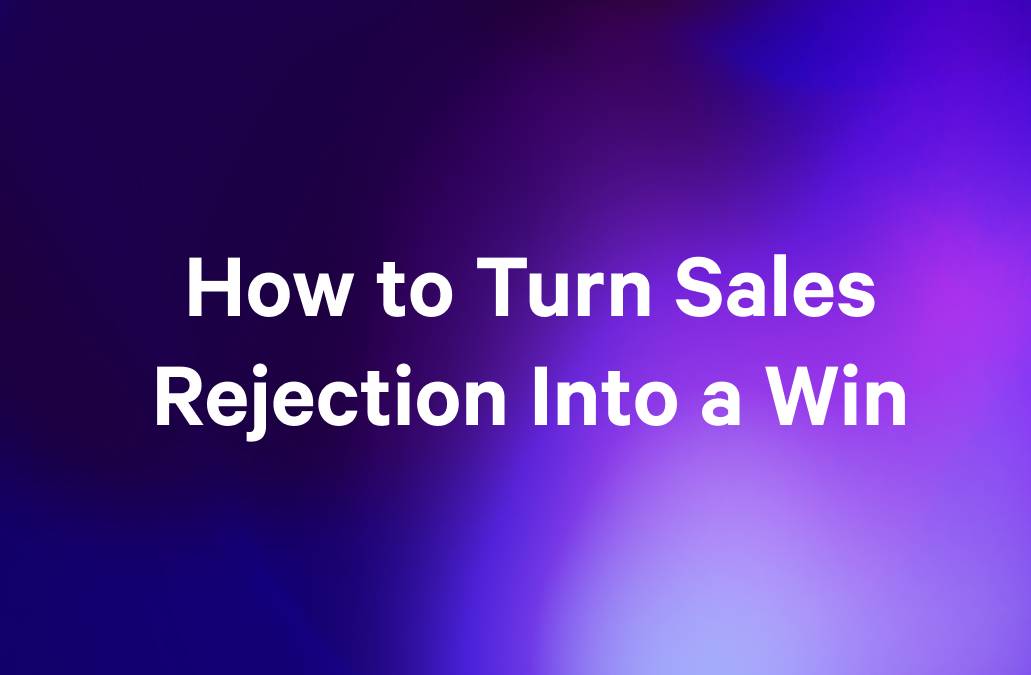 How to Turn Sales Rejection Into a Win text on a purple gradient background.
