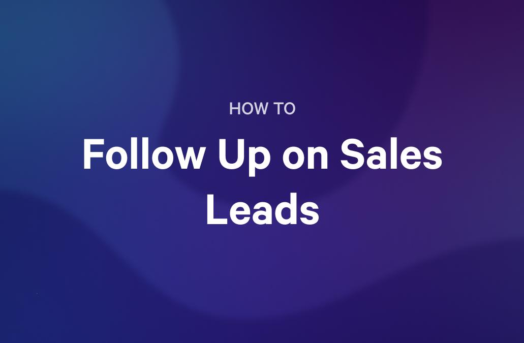 HOW TO Follow Up on Sales Leads