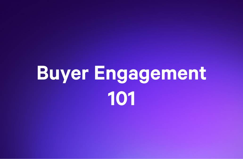 Buyer Engagement 101