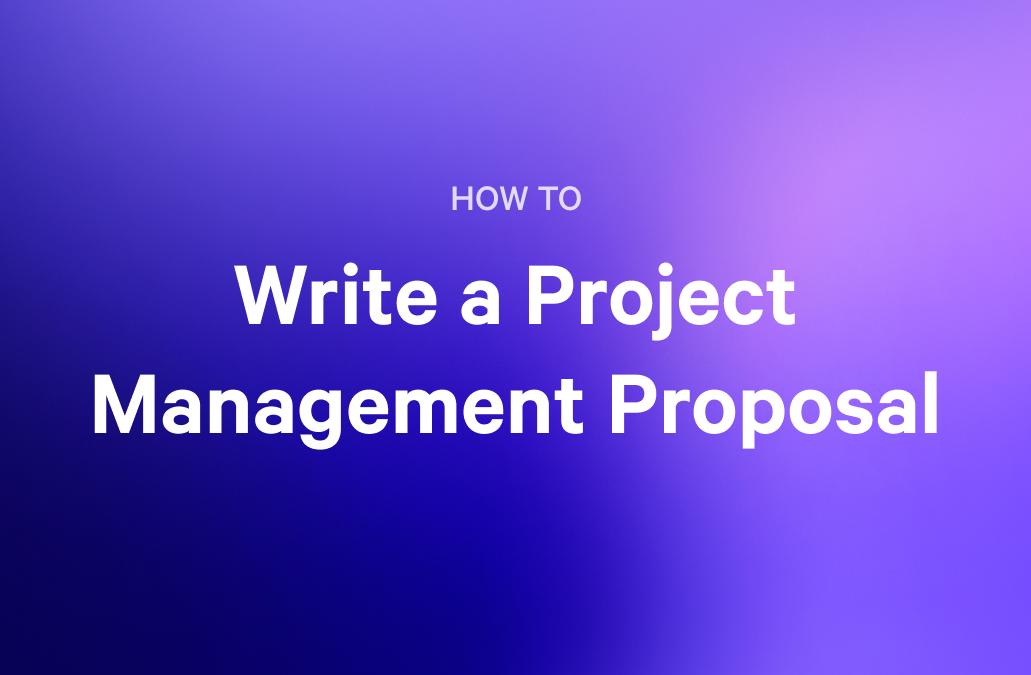 HOW TO Write a Project Management Proposal text on a purple gradient background.