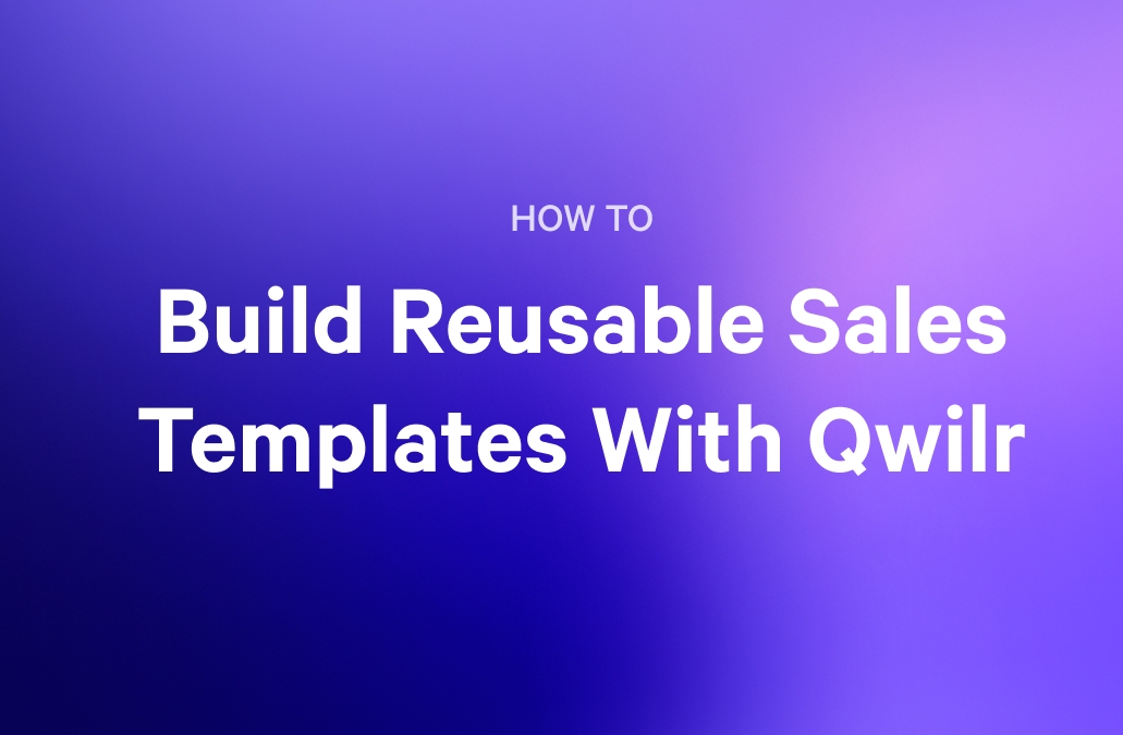 HOW TO Build Reusable Sales Templates With Qwilr.