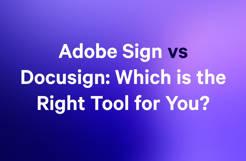 Adobe Sign vs Docusign: Which is the Right Tool for You?