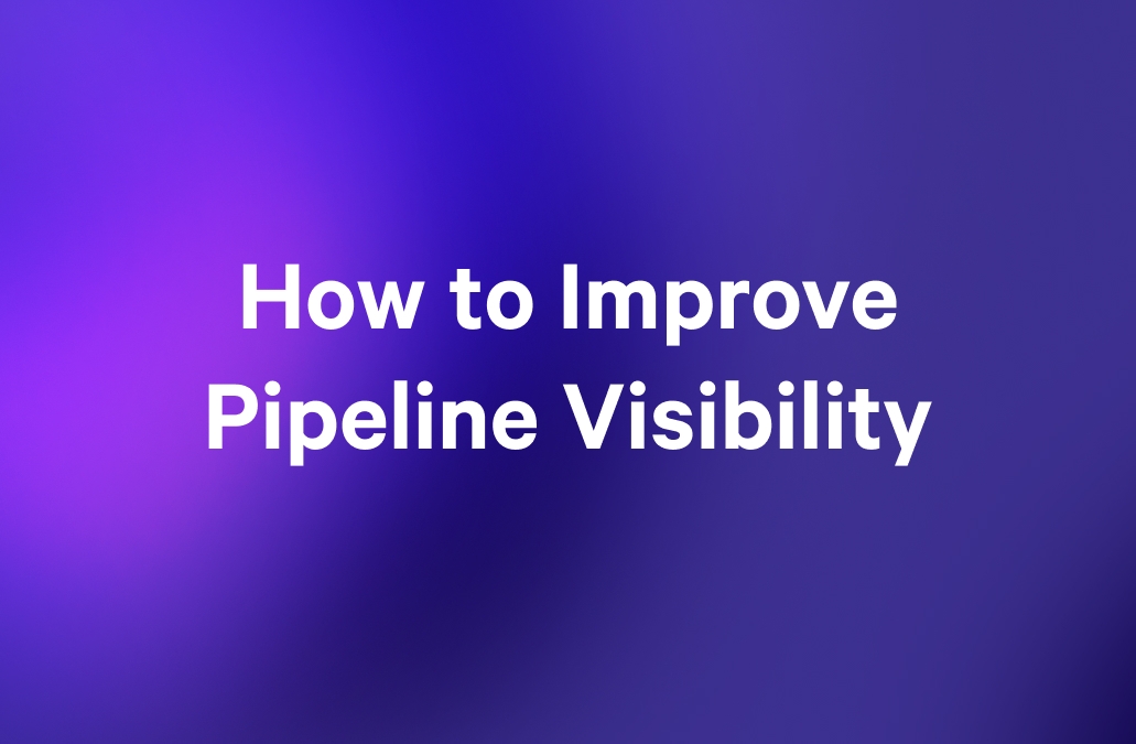 Text on a purple background says "How to Improve Pipeline Visibility."